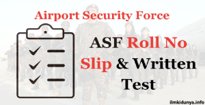 ASF Roll No Slip 2024 & Written Test Date | Www.Joinasf.Gov.Pk